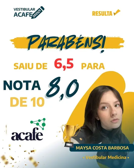 Aluna Maysa Costa Barbosa: nota subiu de 6,5 para 8,0 no vestibular ACAFE